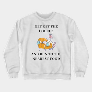 Get Off The Couch Crewneck Sweatshirt